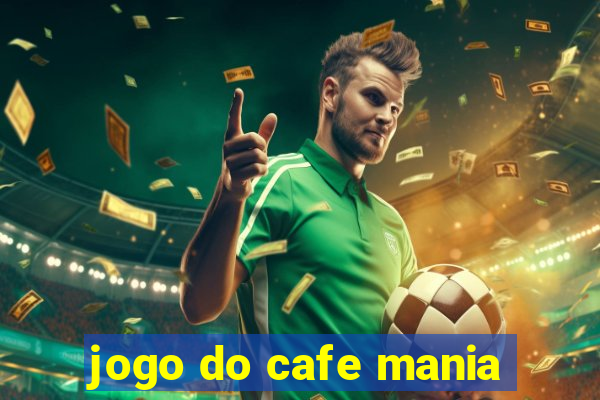 jogo do cafe mania